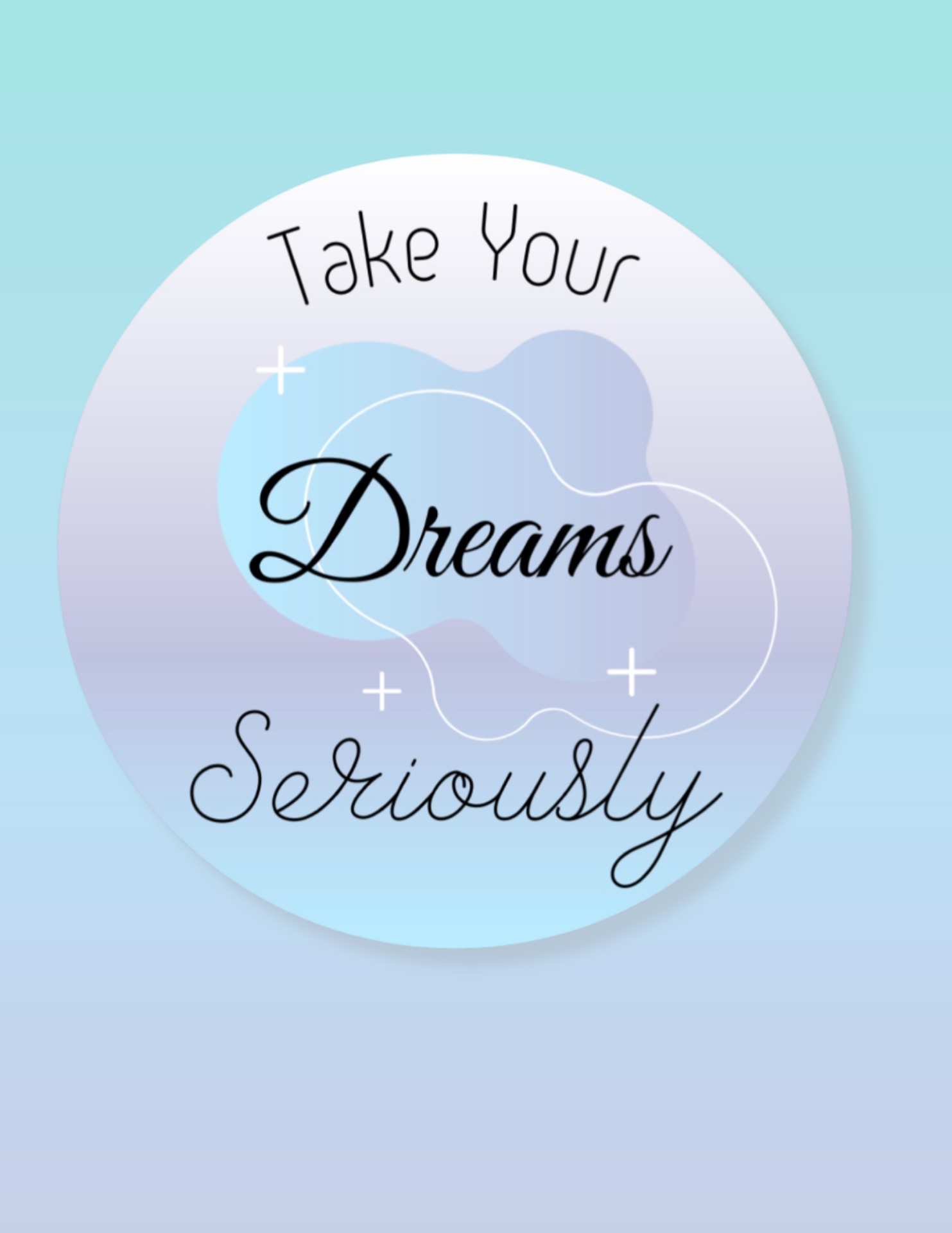 Take Your Dreams Seriously Blue | STICKER
