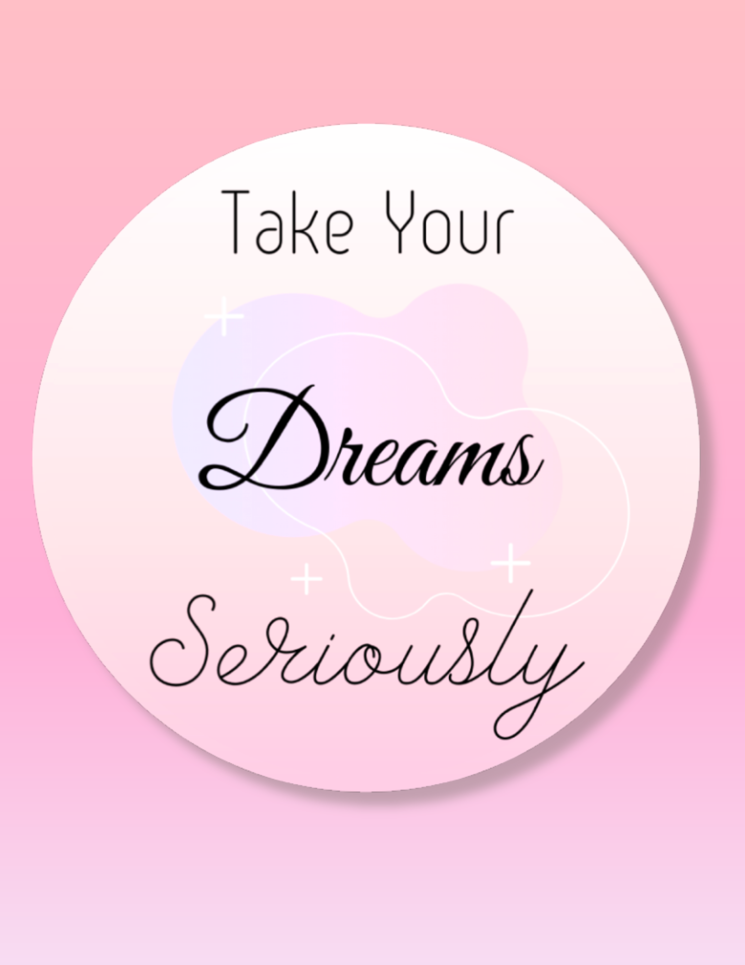 Take Your Dreams Seriously | STICKER
